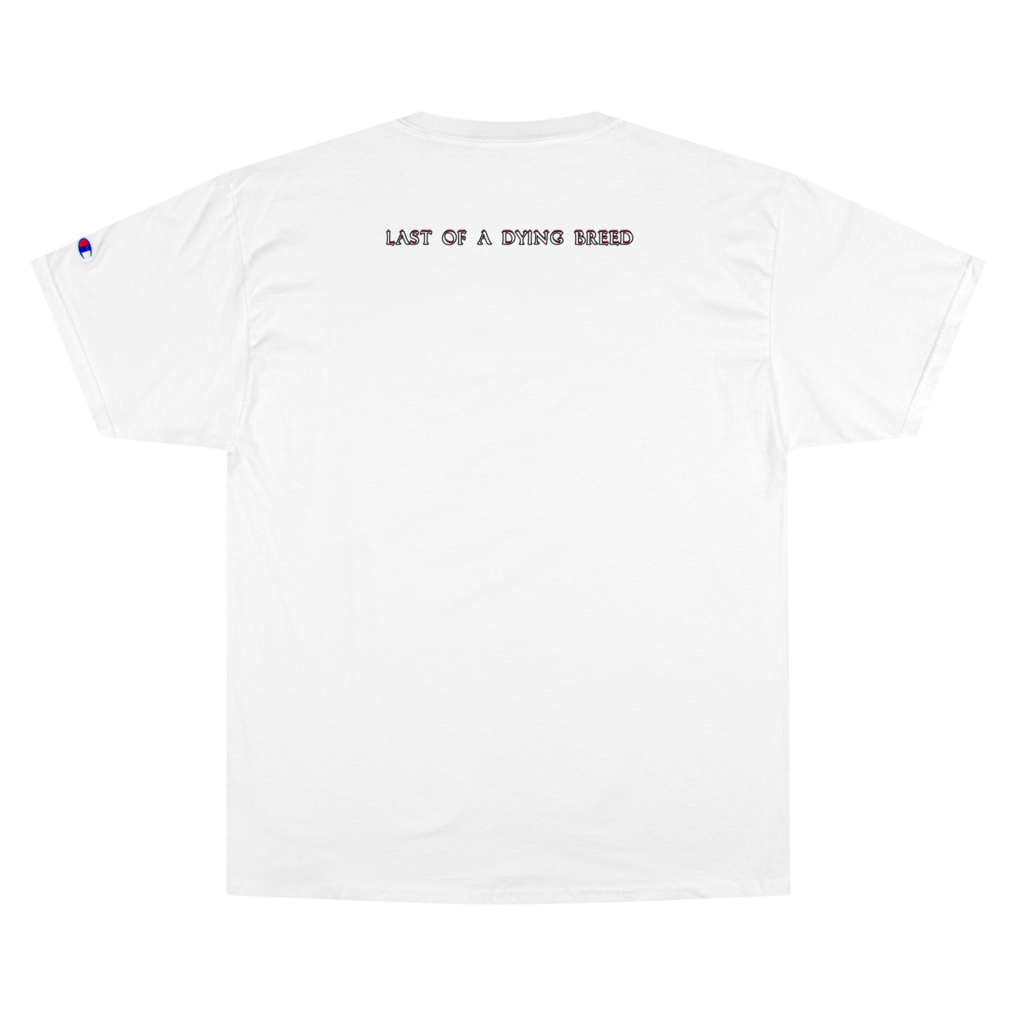 Last of a Dying Breed Vol. I Champion T-Shirt