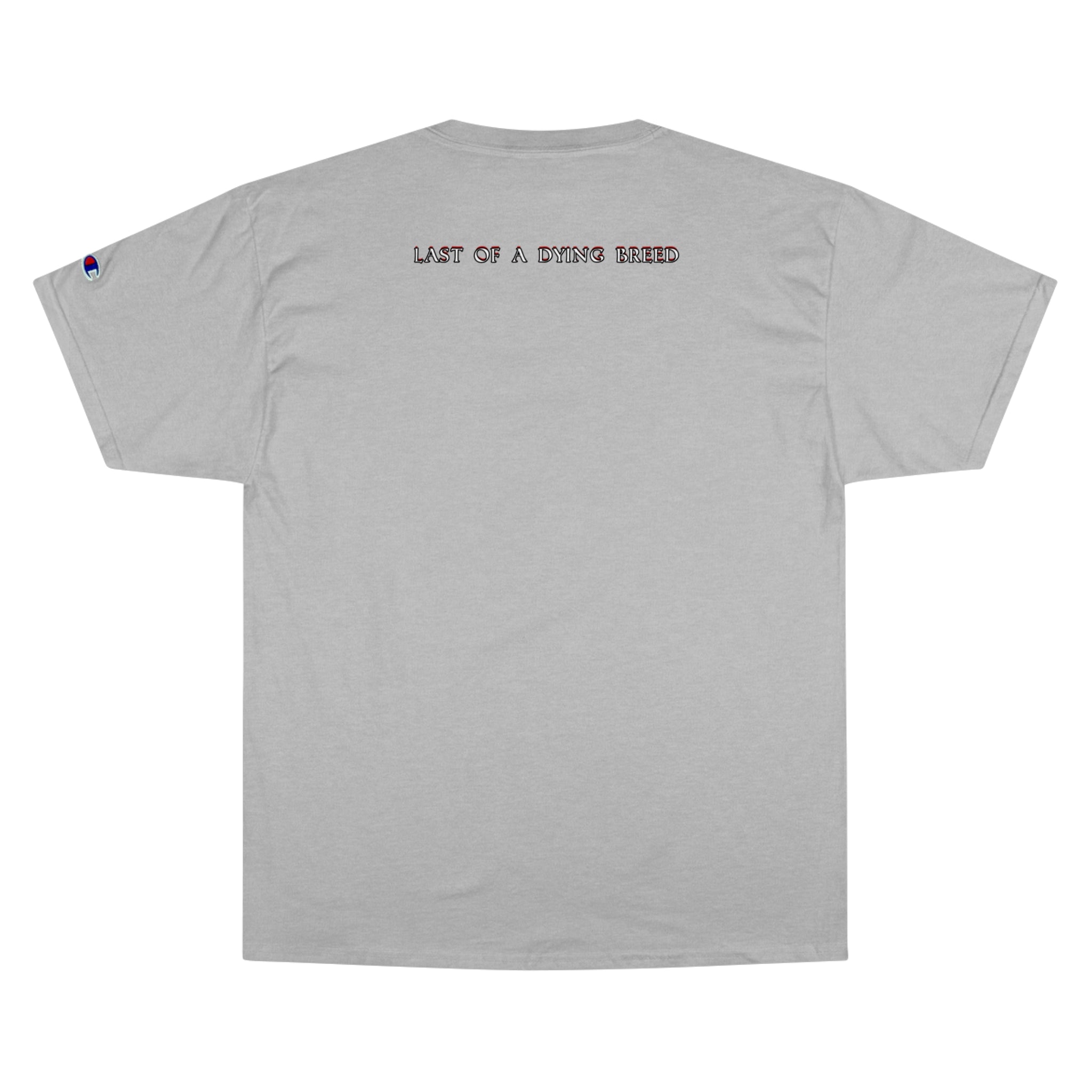 Last of a Dying Breed Vol. I Champion T-Shirt