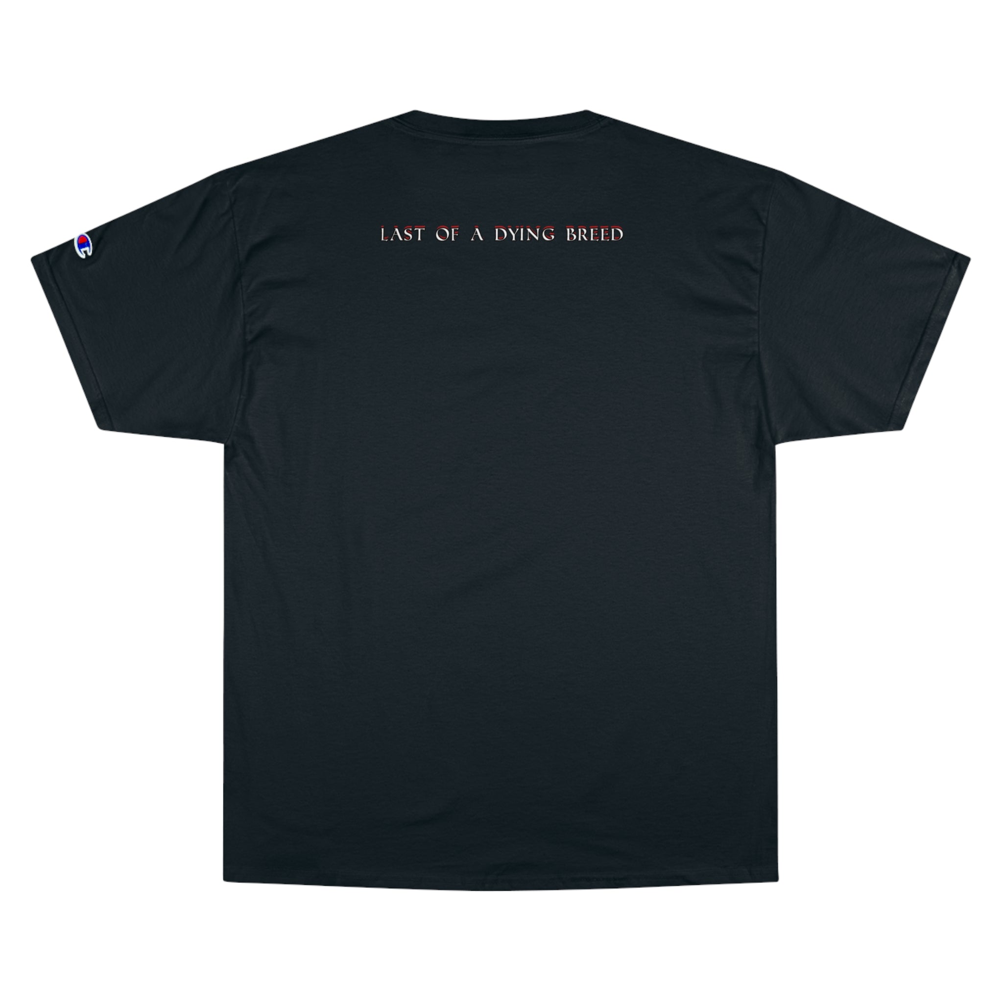 Last of a Dying Breed Vol. I Champion T-Shirt