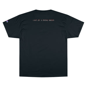 Last of a Dying Breed Vol. I Champion T-Shirt