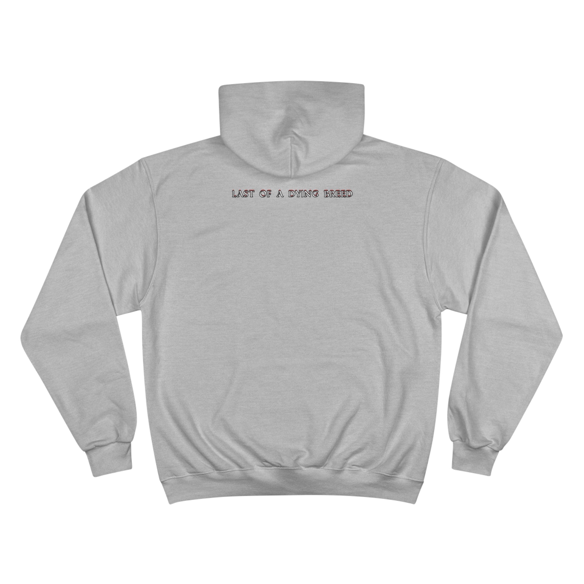 Last of a Dying Breed Vol. I Champion Hoodie